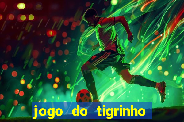 jogo do tigrinho teste gratis